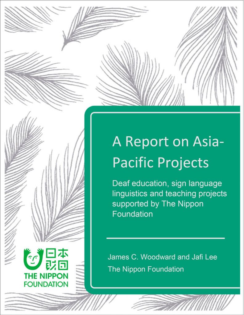 Photo: Cover of “A Report on Asia Pacific Projects: Deaf education, sign language linguistics and teaching projects supported by The Nippon Foundation